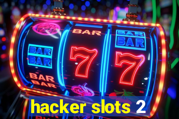 hacker slots 2